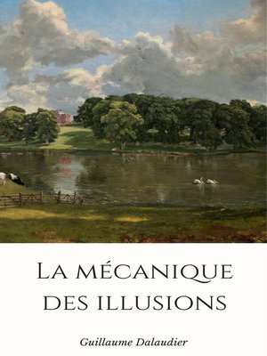 cover image of La mécanique des illusions